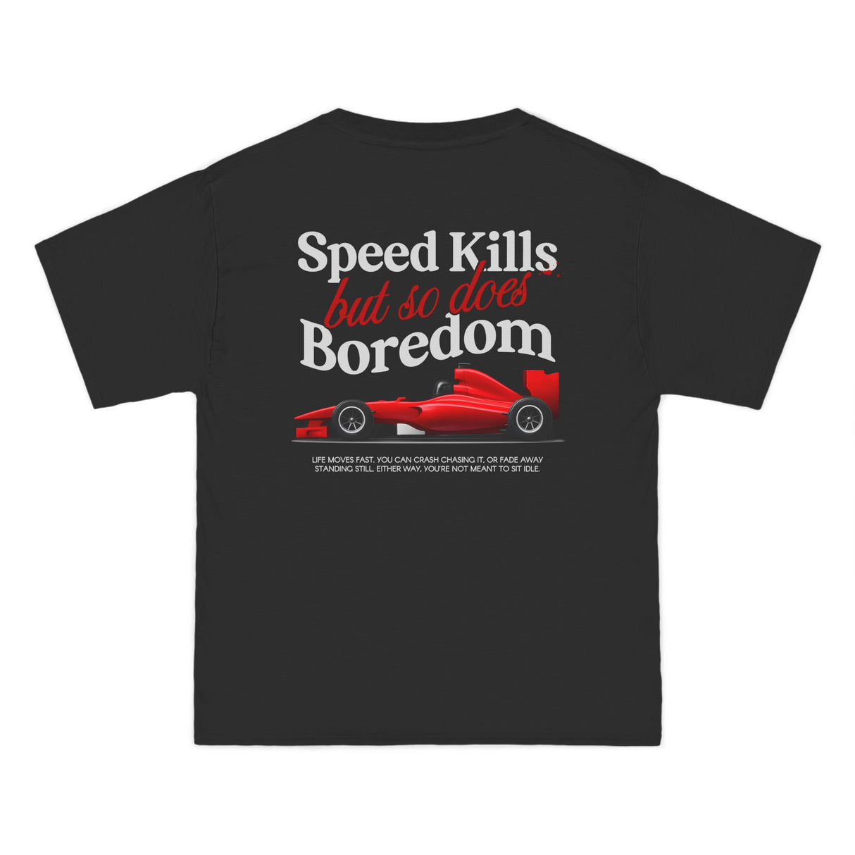 'Speed Kills But So Does Boredom' T-Shirt
