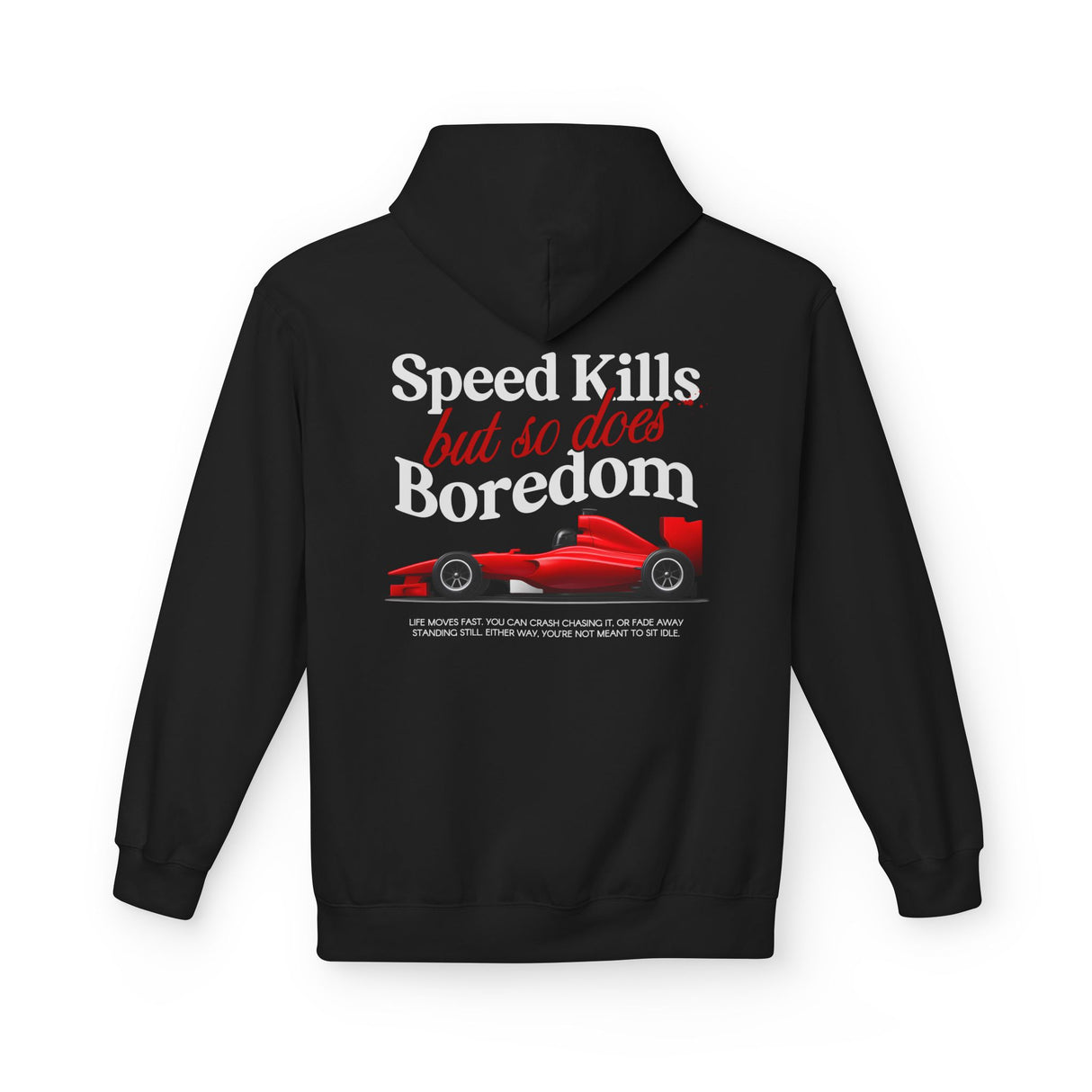 'Speed Kills But So Does Boredom' Hoodie