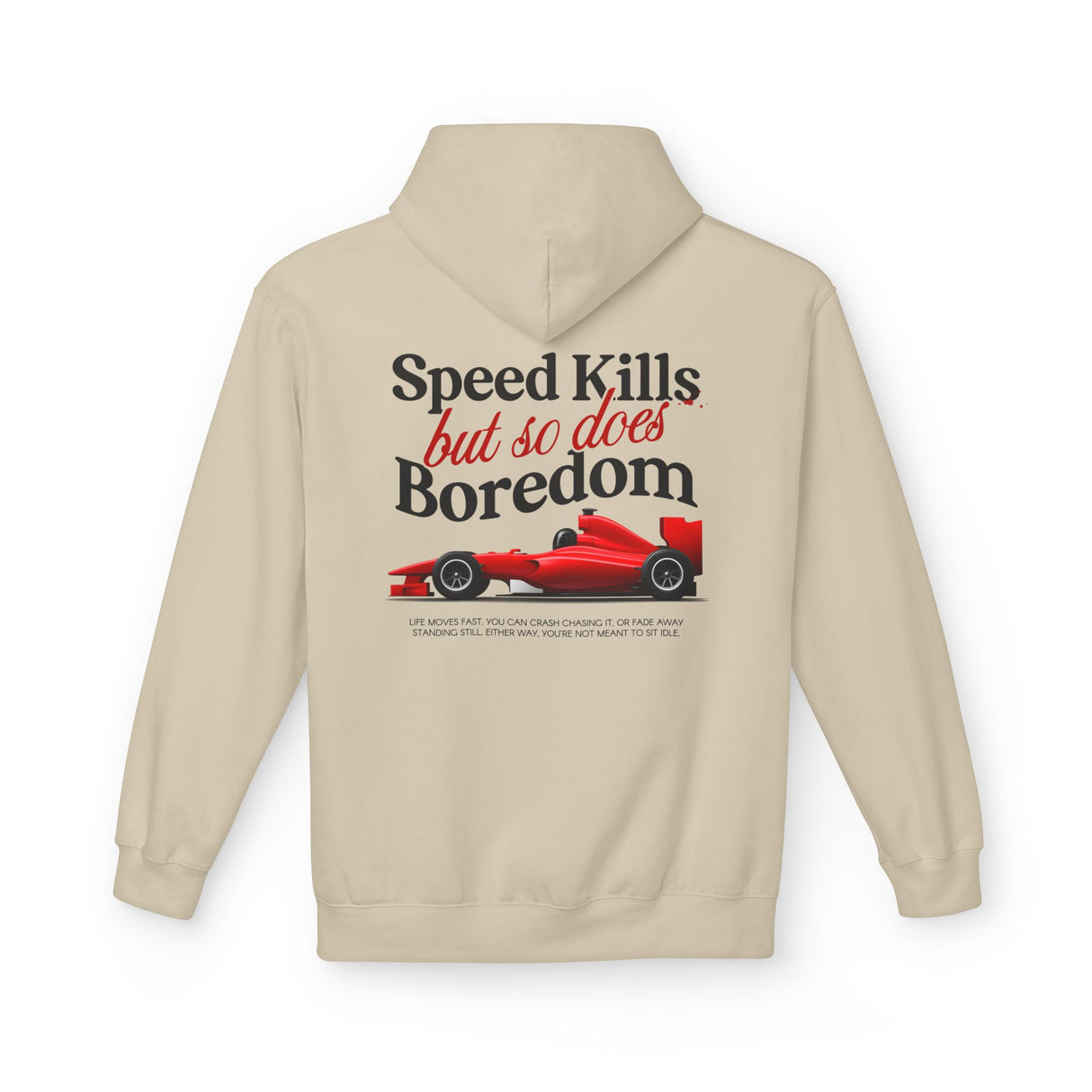 'Speed Kills But So Does Boredom' Hoodie