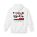 'Speed Kills But So Does Boredom' Hoodie