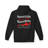 'Speed Kills But So Does Boredom' Hoodie