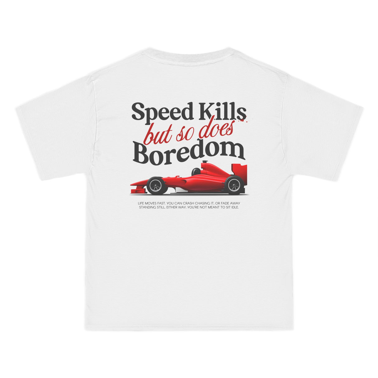 'Speed Kills But So Does Boredom' T-Shirt